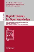Digital Libraries for Open Knowledge 22nd International Conference on Theory and Practice of Digital Libraries, TPDL 2018, Porto, Portugal, September 10–13, 2018, Proceedings /