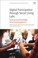 Digital participation through social living labs valuing local knowledge, enhancing engagement /