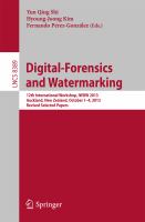 Digital-Forensics and Watermarking 12th International Workshop, IWDW 2013, Auckland, New Zealand, October 1-4, 2013. Revised Selected Papers /