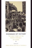 Dilemmas of victory the early years of the People's Republic of China /