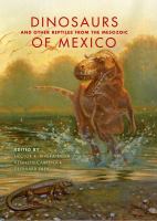 Dinosaurs and other reptiles from the Mesozoic of Mexico