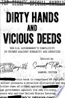 Dirty hands and vicious deeds the U.S. government's complicity in crimes against humanity and genocide /