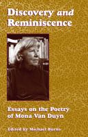 Discovery and Reminiscence Essays on the Poetry of Mona Van Duyn /
