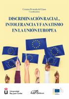 Discriminación racial, intolerancia y fanatismo en la Unión Europea /