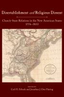 Disestablishment and religious dissent : church-state relations in the new American states, 1776-1833 /