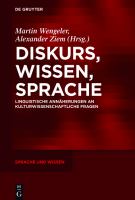 Diskurs, Wissen, Sprache linguistische Annäherungen an kulturwissenschaftliche Fragen /