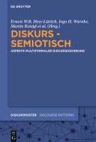 Diskurs - semiotisch Aspekte multiformaler Diskurskodierung /