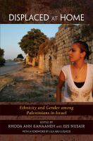 Displaced at home : ethnicity and gender among Palestinians in Israel /