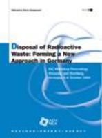 Disposal of radioactive waste forming a new approach in Germany : FSC workshop proceedings, Hitzacker and Hamburg, Germany, 5-8 October 2004.