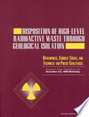 Disposition of high-level radioactive waste through geological isolation development, current status, and technical and policy challenges /