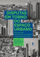 Disputas em torno do espaço urbano : processos de (re)produção/construção e apropriação da cidade /