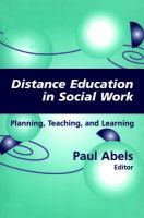 Distance education in social work planning, teaching, and learning /