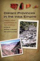 Distant provinces in the Inka empire toward a deeper understanding of Inka imperialism /