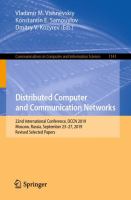 Distributed Computer and Communication Networks 22nd International Conference, DCCN 2019, Moscow, Russia, September 23–27, 2019, Revised Selected Papers /