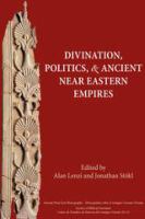 Divination, politics, and ancient Near Eastern empires