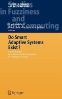 Do Smart Adaptive Systems Exist? Best Practice for Selection and Combination of Intelligent Methods /