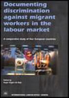 Documenting discrimination against migrant workers in the labour market a comparative study of four European countries /