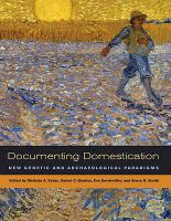 Documenting domestication new genetic and archaeological paradigms /