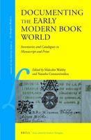 Documenting the early modern book world inventories and catalogues in manuscript and print /