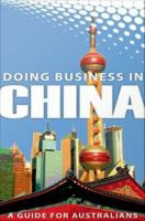 Doing business in China a guide for Australians /