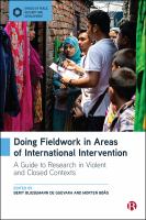 Doing fieldwork in areas of international intervention : a guide to research in violent and closed contexts /