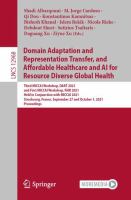 Domain Adaptation and Representation Transfer, and Affordable Healthcare and AI for Resource Diverse Global Health Third MICCAI Workshop, DART 2021, and First MICCAI Workshop, FAIR 2021, Held in Conjunction with MICCAI 2021, Strasbourg, France, September 27 and October 1, 2021, Proceedings /