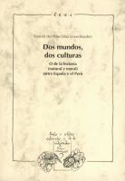 Dos mundos, dos culturas, o, De la historia (natural y moral) entre España y el Perú