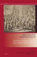 Dramatic experience the poetics of drama and the early modern public sphere(s) /