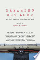 Dreaming out loud African American novelists at work /