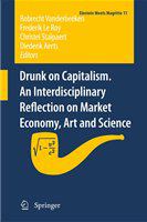 Drunk on Capitalism An Interdisciplinary Reflection on Market Economy, Art and Science /