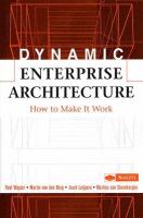 Dynamic enterprise architecture how to make it work /