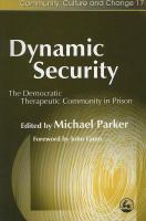 Dynamic security the democratic therapeutic community in prison /