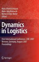 Dynamics in logistics first international conference, LDIC 2007, Bremen, Germany, August 2007 : proceedings /