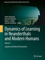 Dynamics of Learning in Neanderthals and Modern Humans Volume 2 Cognitive and Physical Perspectives /