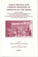 Early French and German defenses of freedom of the press Elie Luzac's essay on Freedom of expression, 1749 and Carl Friedrich Bahrdt's On freedom of the press and its limits, 1787 in English translation /