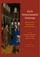 Early Netherlandish paintings rediscovery, reception, and research /