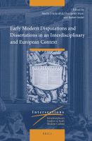 Early modern disputations and dissertations in an interdisciplinary and European context