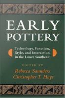 Early pottery technology, function, style, and interaction in the lower Southeast /