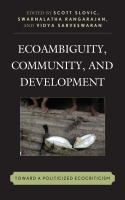 Ecoambiguity, community, and development toward a politicized ecocriticism /