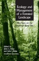 Ecology and management of a forested landscape fifty years on the Savannah River Site /