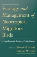 Ecology and management of neotropical migratory birds a synthesis and review of critical issues /