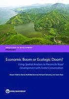 Economic boom or ecologic doom? using spatial analysis to reconcile road development with forest conservation /