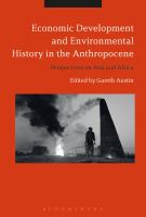 Economic development and environmental history in the Anthropocene perspectives on Asia and Africa /