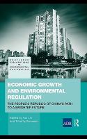 Economic growth and environmental regulation the People's Republic of China's path to a brighter future /