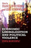 Economic liberalization and political violence : utopia or dystopia? /