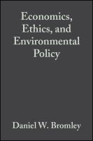 Economics, ethics, and environmental policy contested choices /