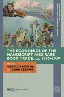 Economics of the Manuscript and Rare Book Trade, ca. 1890-1939.