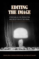 Editing the image strategies in the production and reception of the visual : including papers given at the thirty-ninth annual Conference on Editorial Problems, University of Toronto, 7-8 November 2003 /