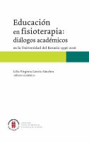 Educación en fisioterapia : diálogos académicos en la Universidad del Rosario, 1996-2016 /