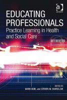 Educating professionals practice learning in health and social care /